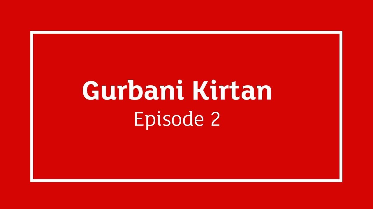GNNSJ | Gurbani Kirtan | Episode 2