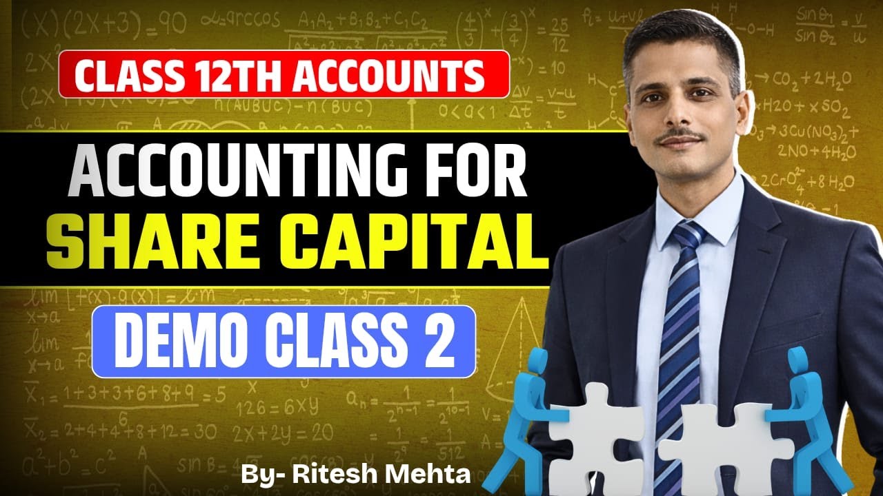 CLASS-12TH ACCOUNTING FOR SHARE CAPITAL  [ ALL CONCEPT ] ONE SHOT CLASS-12TH ACCOUNT || DEMO CLASS-2