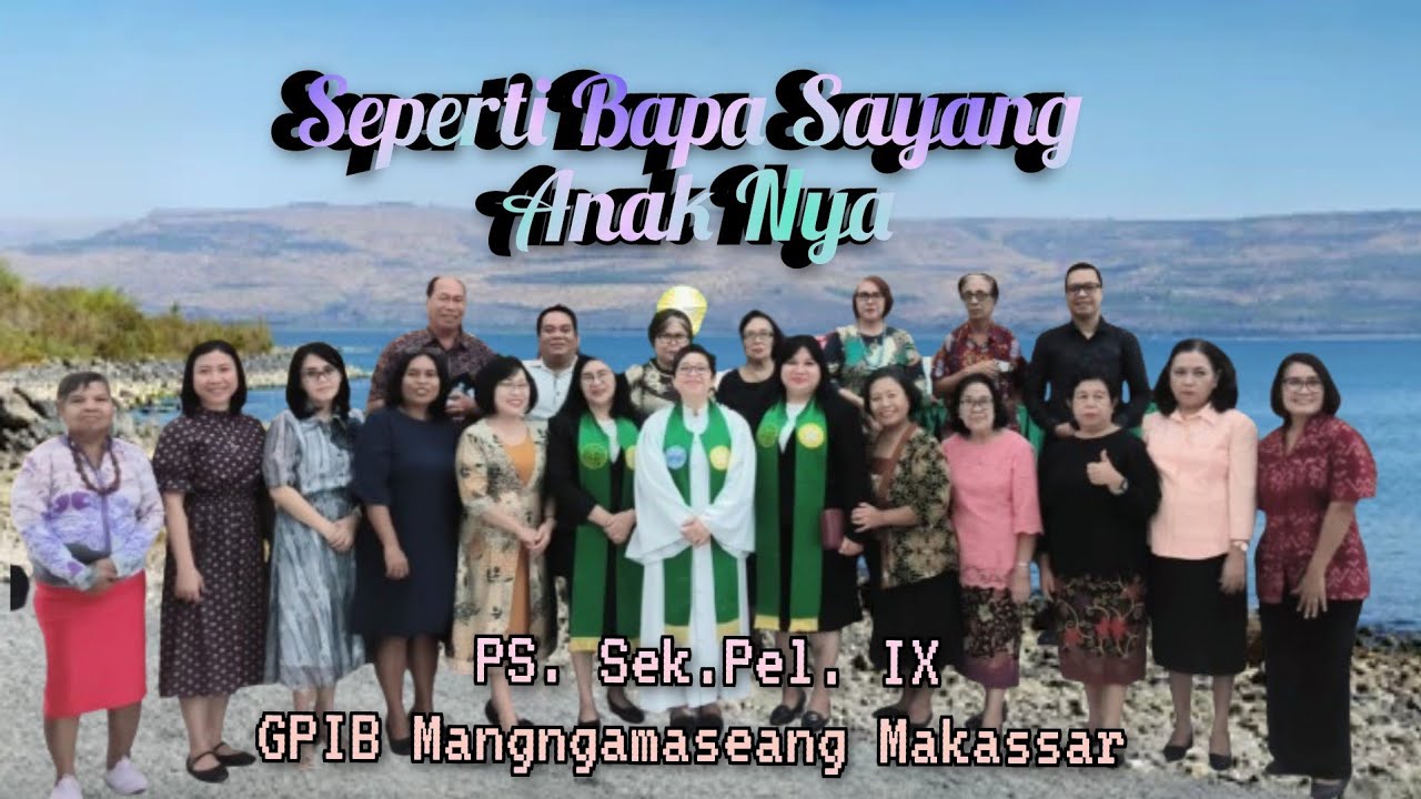 Seperti Bapa Sayang Anak Nya(cover ) - PS . Sektor Pelayanan IX  GPIB Mangngamaseang Makassar 