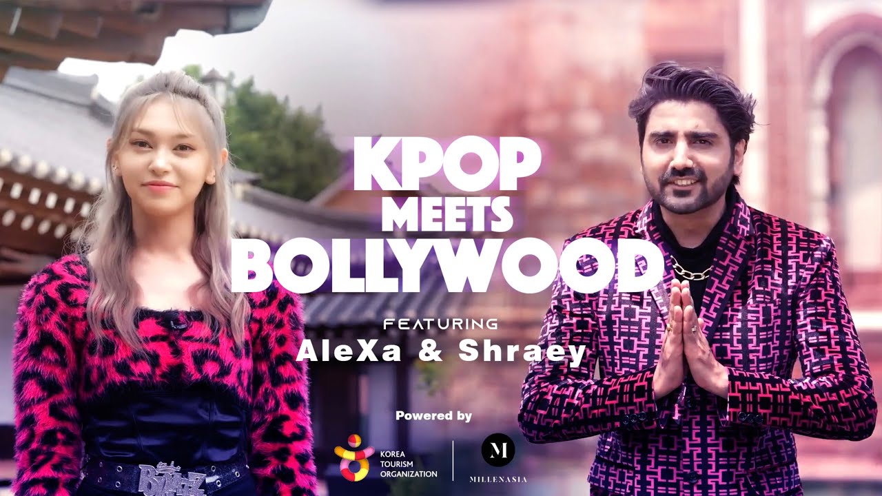 KPOP meets Bollywood ft. AleXa and Shraey Khanna (KTO x Millenasia)