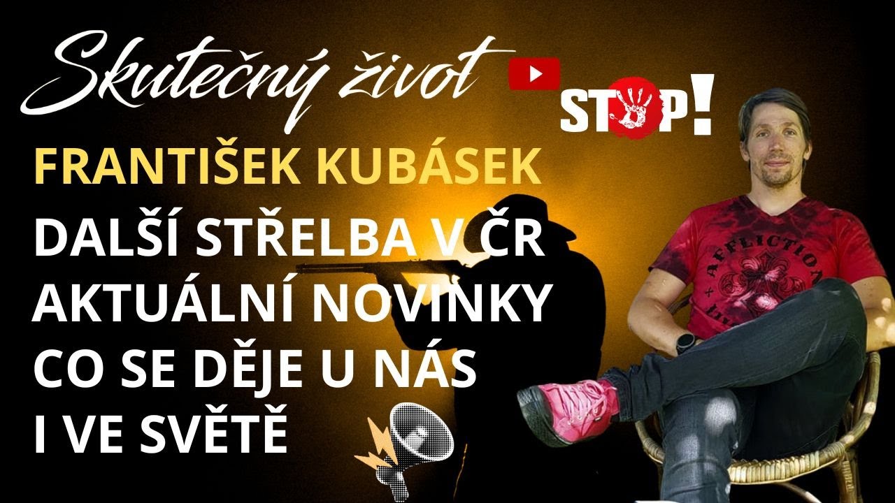 💥 NEBEZPEČN&Yacute; ZLOM V ČR! DAL&Scaron;&Iacute; STŘELBA A &Scaron;OKUJ&Iacute;C&Iacute; SOUVISLOSTI &ndash; FRANTI&Scaron;EK KUB&Aacute;SEK