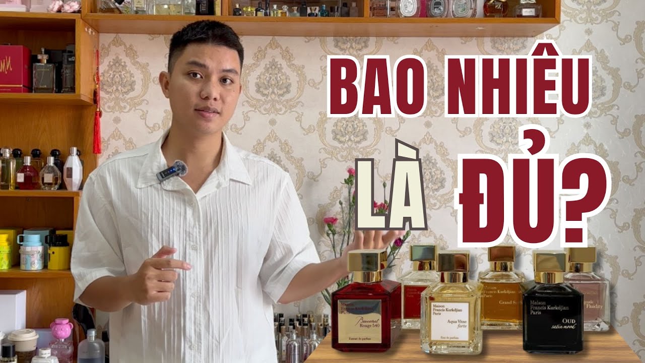 Mua nước hoa BAO NHIÊU TIỀN là ĐỦ với một người bình thường?
