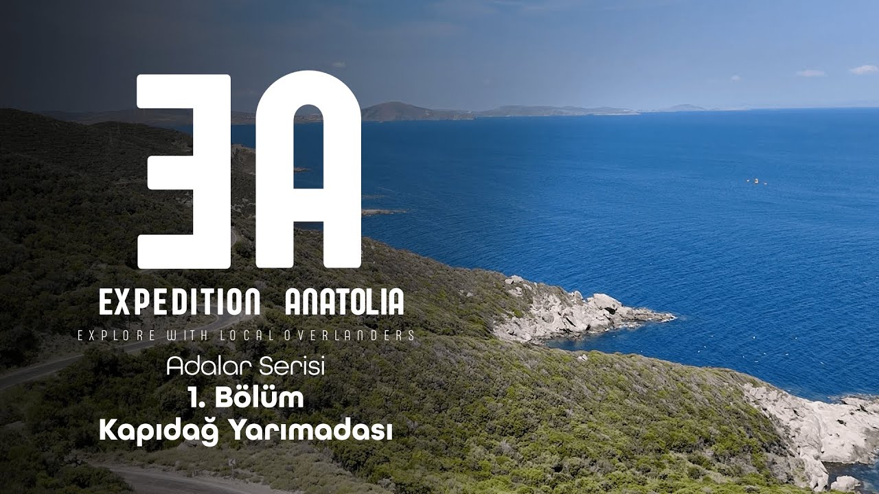 Expedition Anatolia -  Adalar Serisi 1. Bölüm Kapıdağ Yarımadası
