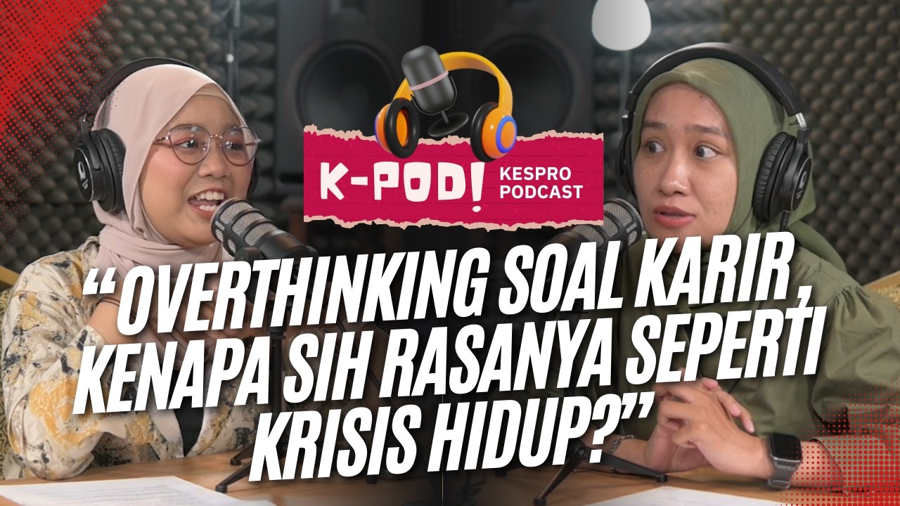 “OVERTHINKING SOAL KARIR, KENAPA SIH RASANYA SEPERTI KRISIS HIDUP?”