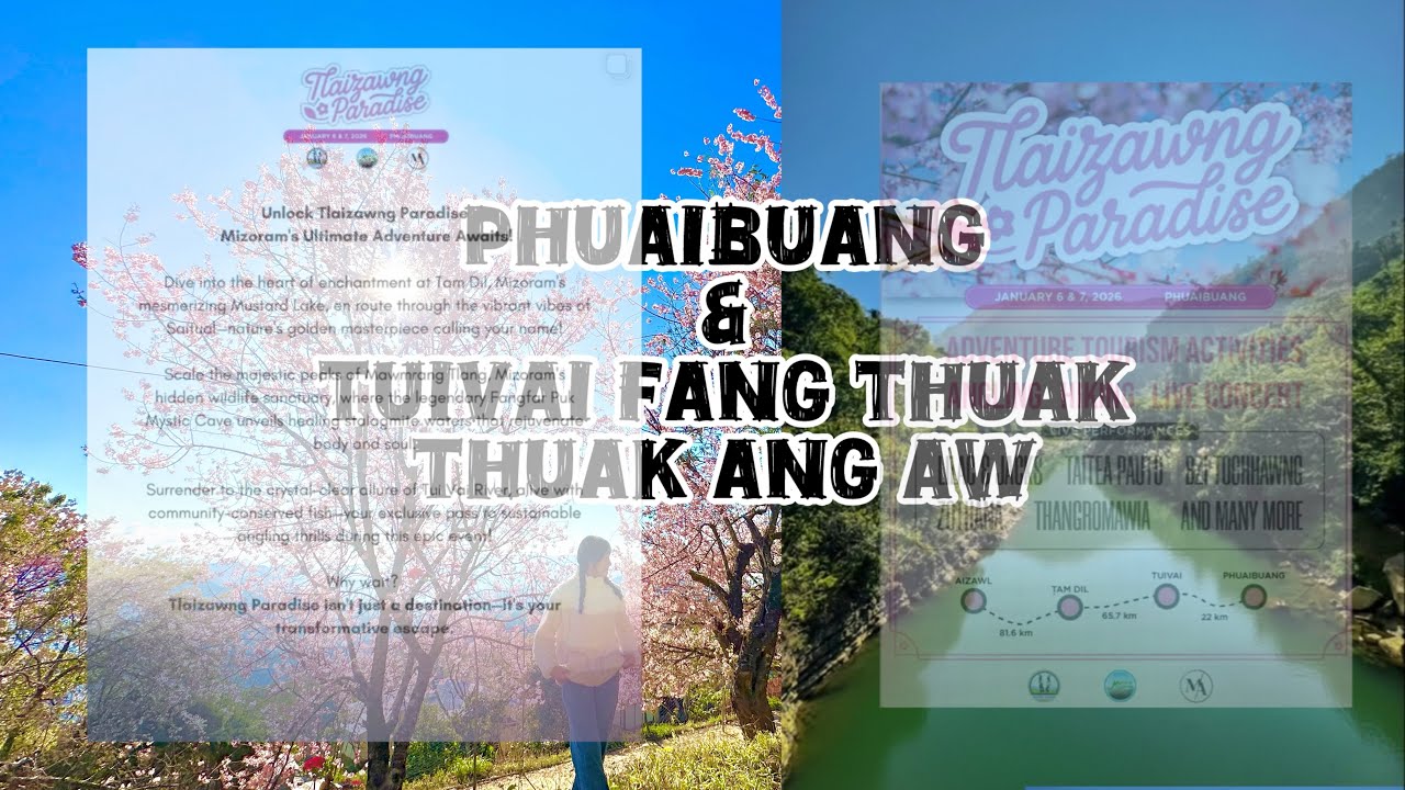 Tlaizawng Paradise neihna hmun tur Phuaibuang & Tuivai Lui fang zuai ang | My 6th Vlog I Unofficial