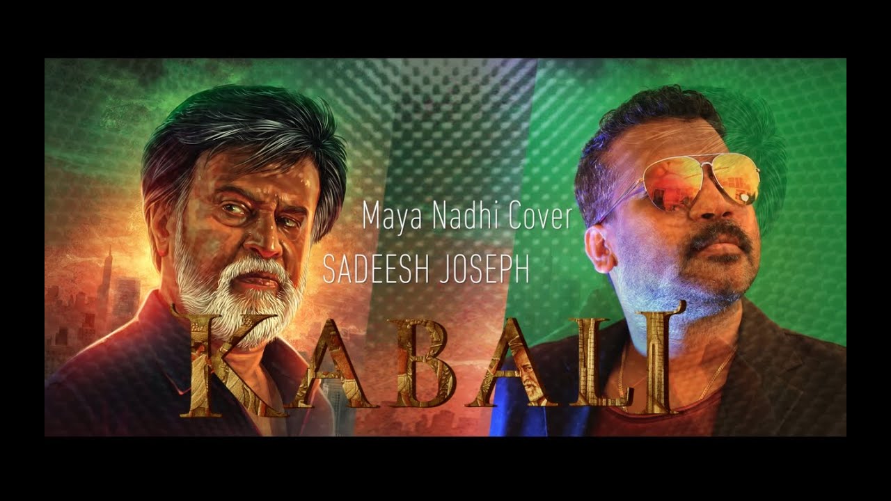 Kabali Songs | Maya Nadhi Cover by Sadeesh Joseph