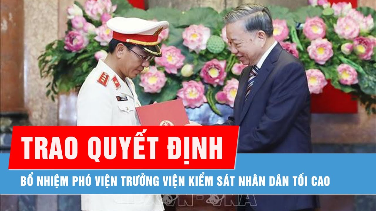 Tổng Bí thư, Chủ tịch nước Tô Lâm trao quyết định bổ nhiệm Phó Viện trưởng Viện KSNDTC