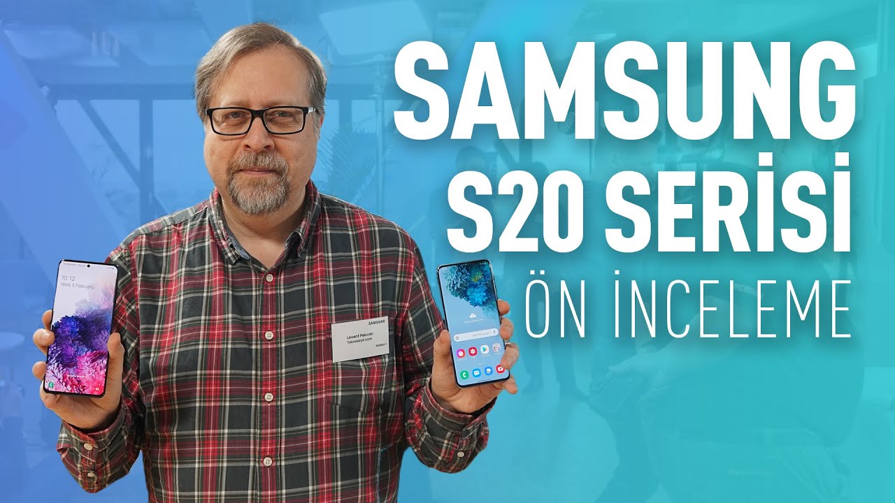 Samsung Galaxy S20 Serisi İlk Değerlendirme