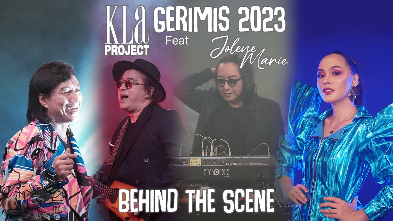 Gerimis 2023 - Behind The Scene (KLA Project Feat. Jolene Marie)