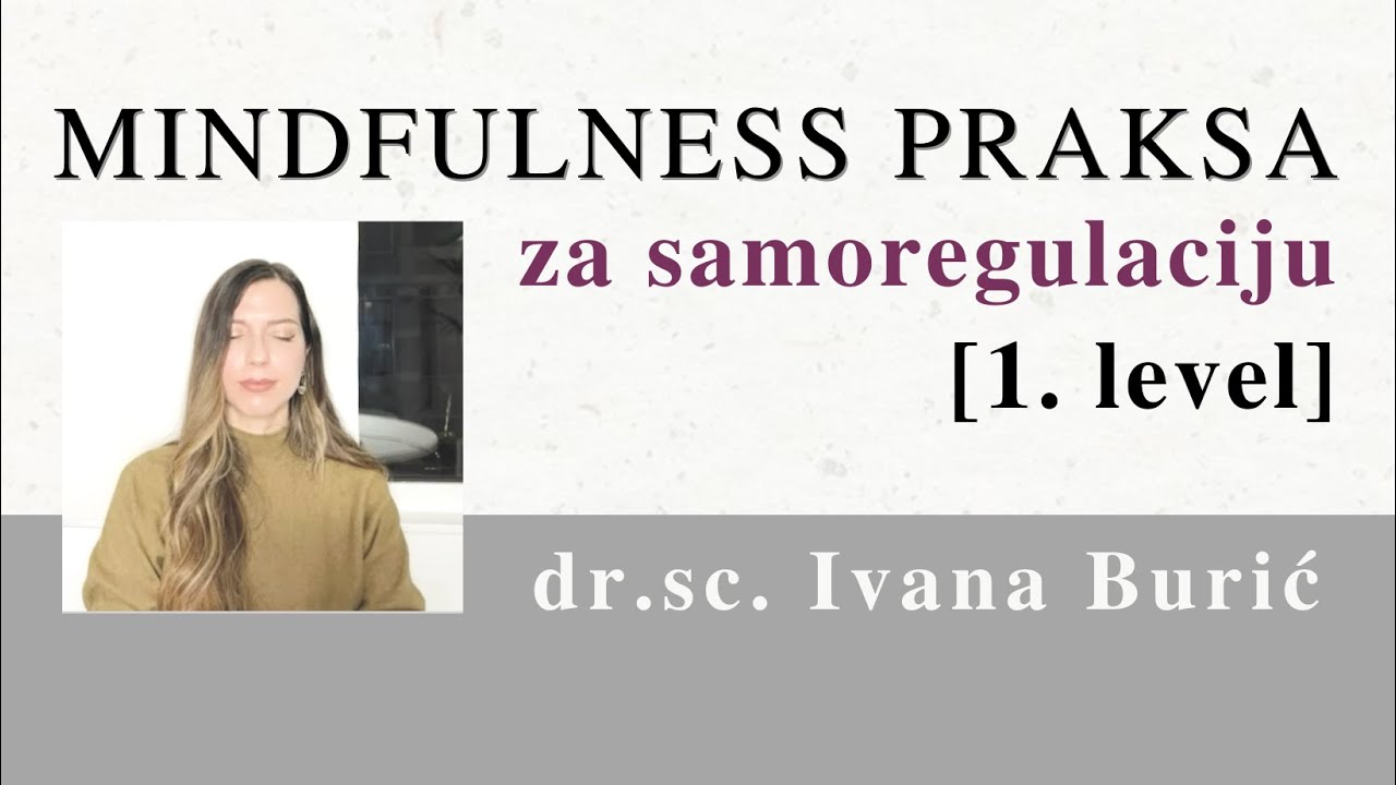 Nova mindfulness praksa za izgradnju temelja regulacije misli, emocija i ponašanja