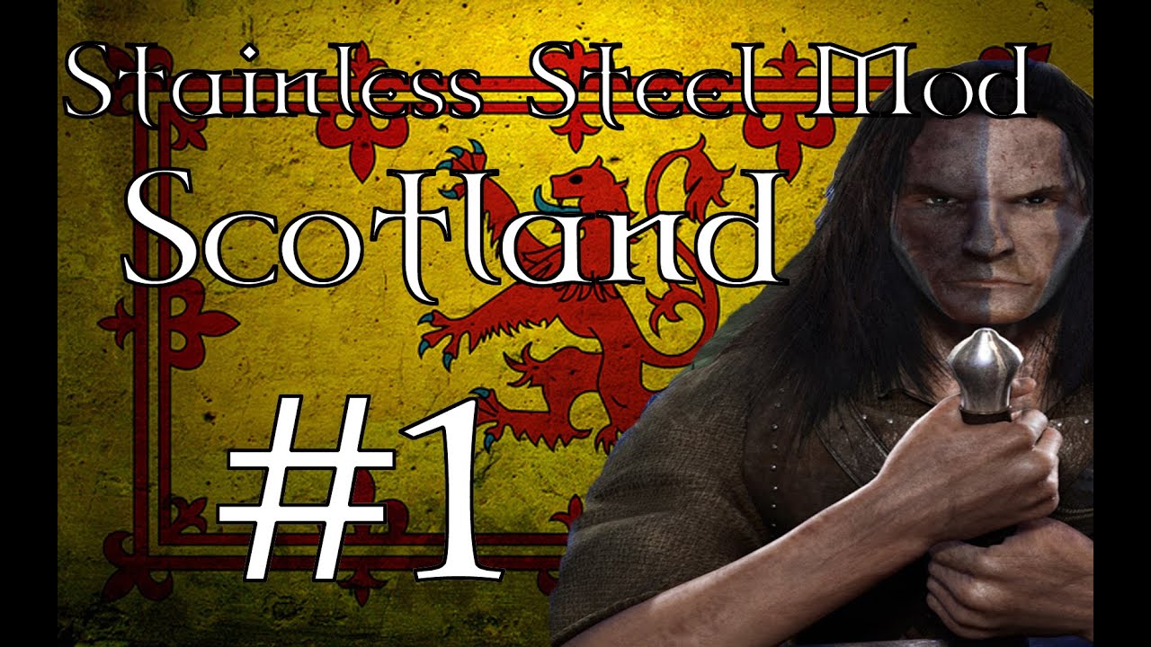 Medieval II Total War - Stainless Steel Mod: Scottish campaign part 1: Hail to the Highlands!