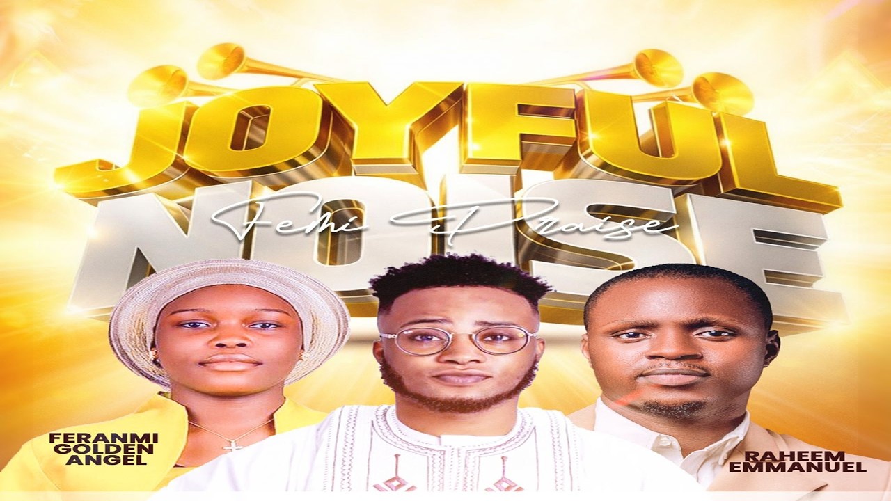 Joyful Noise Femi Praise || March Edition