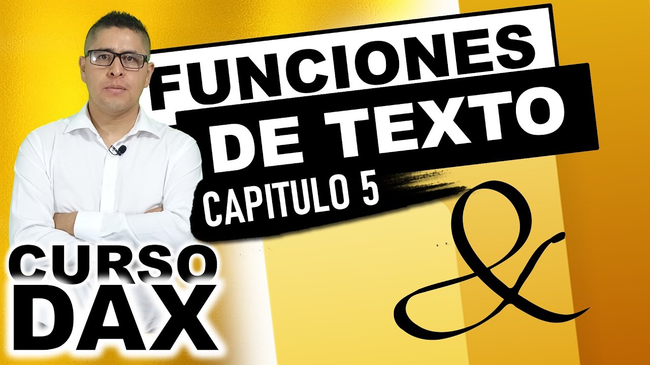 CURSO DE DAX (Data Analysis Expressions) | Capítulo 5: FUNCIONES  de TEXTO con DAX