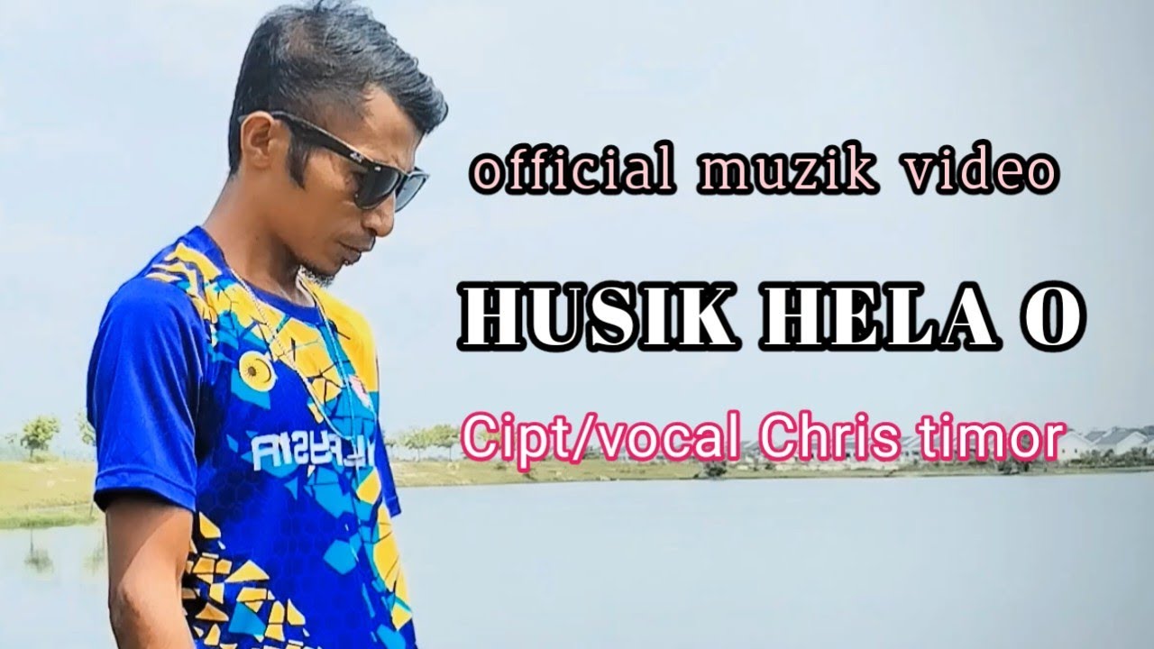 HUSIK HELA O || CIPT / VOC CHRIS TIMOR