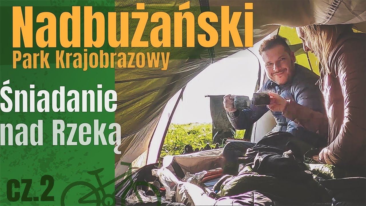 🚴 Nadbużański Park Krajobrazowy na Rowerze - Poranek nad rzeką Bug - dzień 2/3 część 1 - na Około