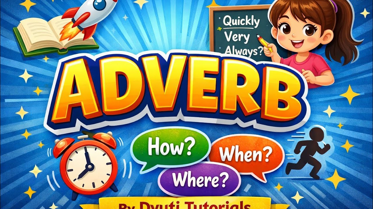 Adverbs ..it's types..by Dyuti Tutorials ###