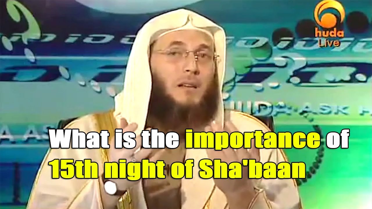What is the Importance of 15th Night of Sha'baan? (Shab E Barat) - Dr. Muhammad Salah