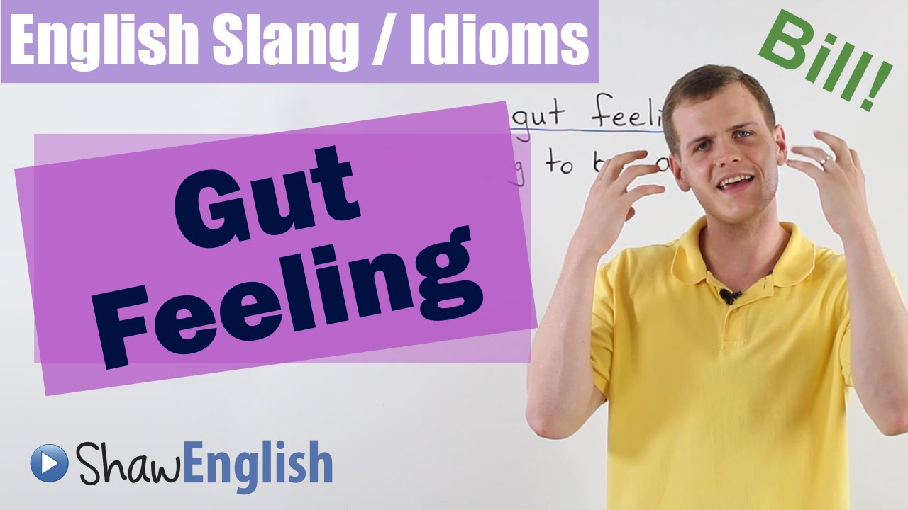 English Slang / Idioms: Gut Feeling