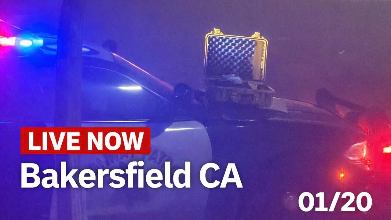 🔴LIVE Breaking News & Police Activity in Bakersfield CA - Viewer Discretion is Advised 01/20