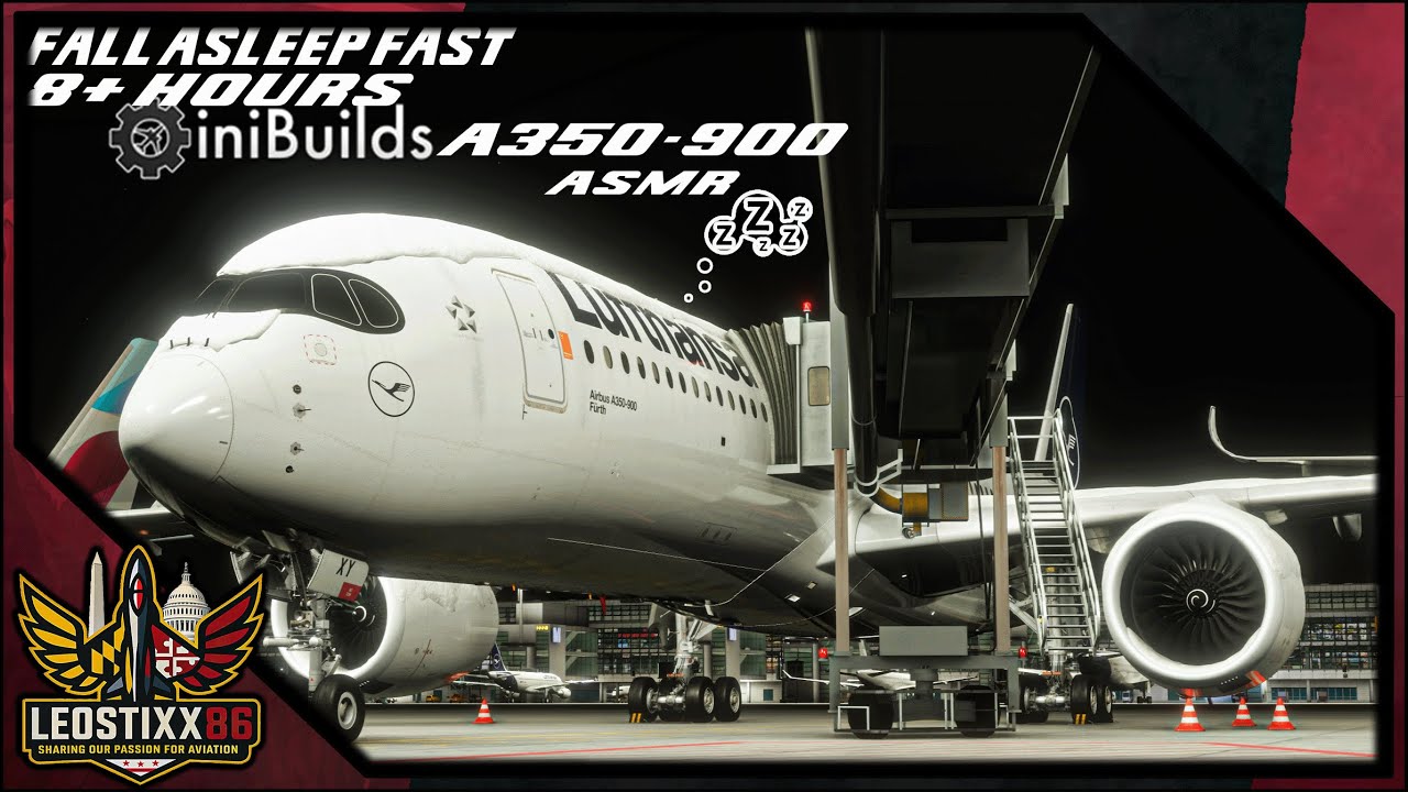 FALL ASLEEP FAST | 8+ Hours IniBuilds A350-900 ASMR | MSFS2024 🔴Live🔴 | Munich✈️Dulles