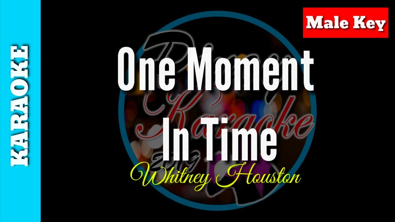 One Moment In Time by Whitney Houston ( Karaoke : Male Key)
