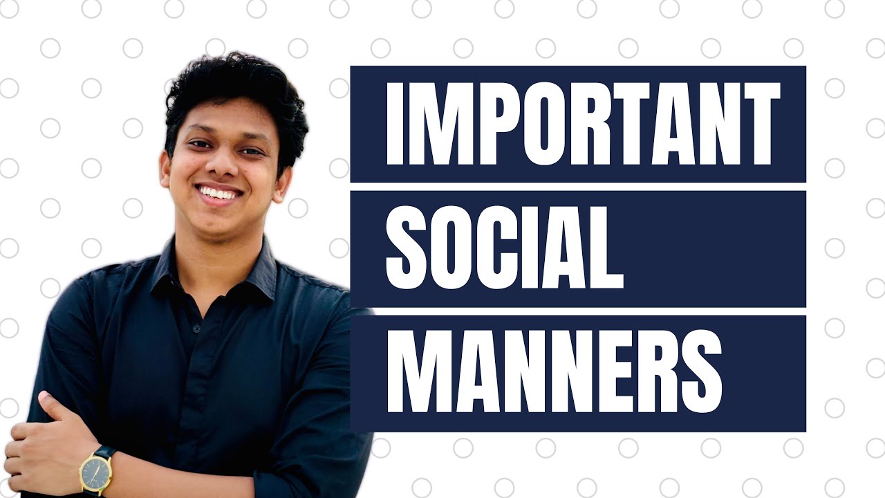 যে সোশ্যাল ম্যানার গুলো অবশ্যই থাকা উচিত | Social Manners You Must Have