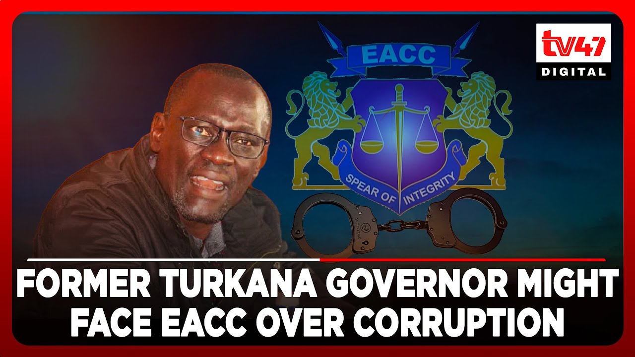 Former Turkana Governor might face EACC grilling over mismanaged funds