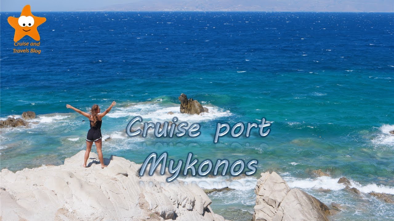 Cruise port Mykonos (Greece Aegean Sea)  4k 2017 @CruisesandTravelsBlog