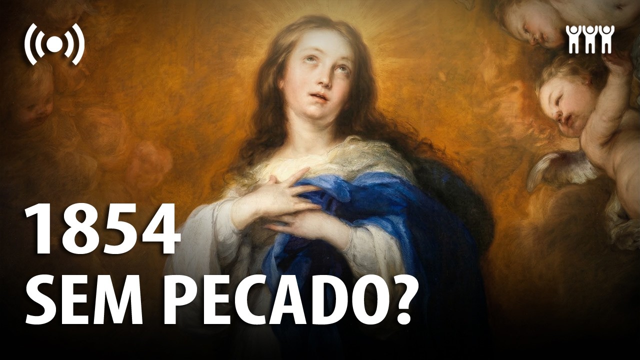 🔴 Como a Igreja chegou ao dogma da Imaculada Conceição em 1854? – História do Cristianismo