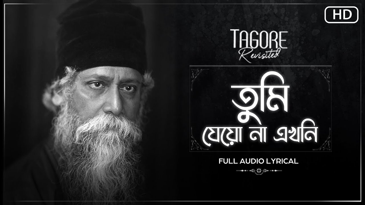 Tumi Jeona Ekhoni(তুমি যেয়োনা এখনি)-Lyrical | Ranajoy Bhattacharjee | Tagore Revisited | SVF Music