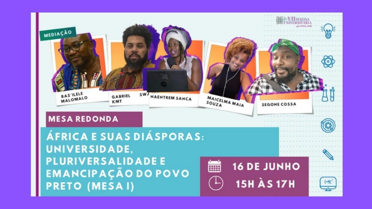 Mesa 1: &Aacute;frica e suas di&aacute;sporas: Universidade, pluriversalidade e emancipa&ccedil;&atilde;o do povo preto