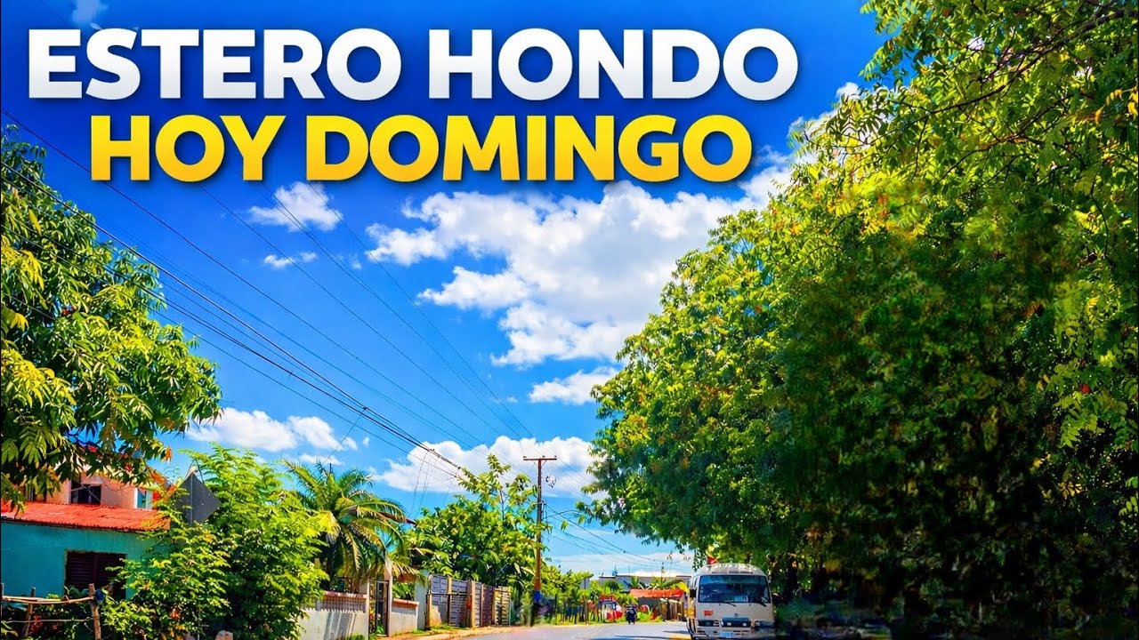  Estero Hondo hoy Domingo. 