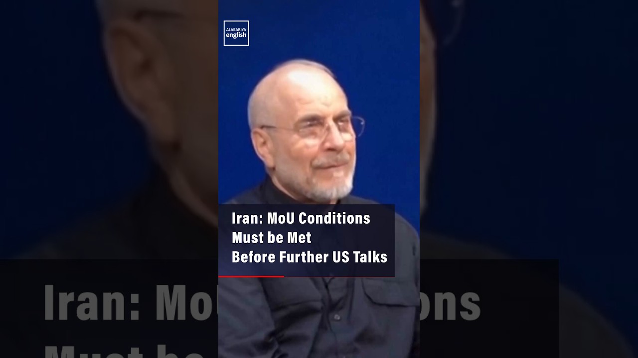 Iran: MoU Conditions Must be Met Before Further US Talks
