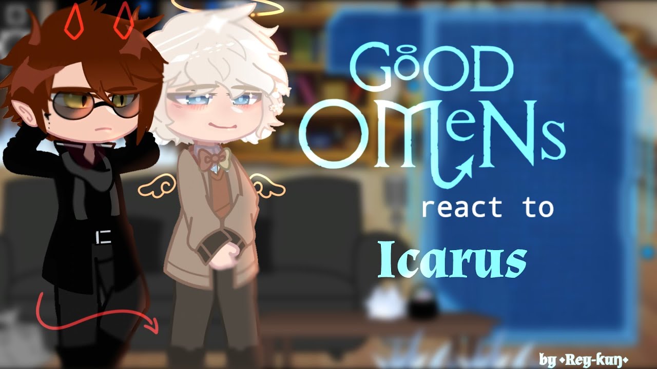 Good Omens react to Icarus [GO Animatic] //link in description//