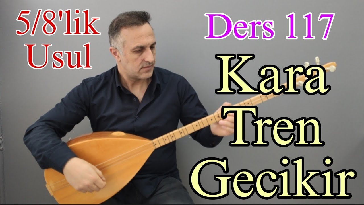 Kara Tren Gecikir & 5/8'lik Usul Çalışmaları, Saz Dersi -117