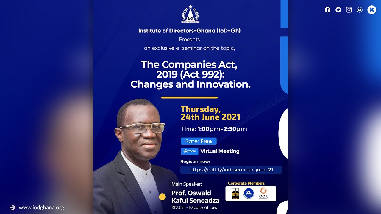 IoD-Gh E-Seminar on THE COMPANIES ACT 2019 ACT 992 CHANGES AND INNOVATIONS