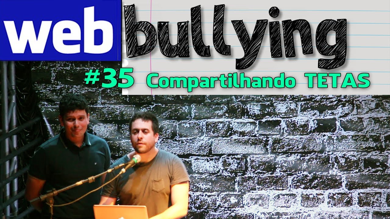 WEBBULLYING #35 - COMPARTILHANDO TETAS
