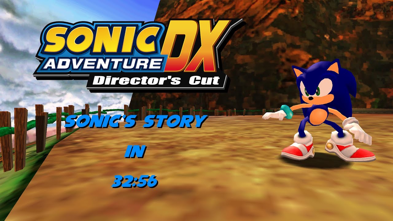 Sonic Adventure DX: Sonic's Story in 32:56