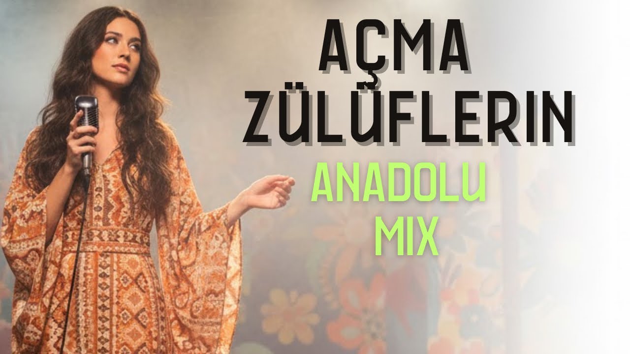A&ccedil;ma Z&uuml;l&uuml;flerin - Anadolu Mix | TP