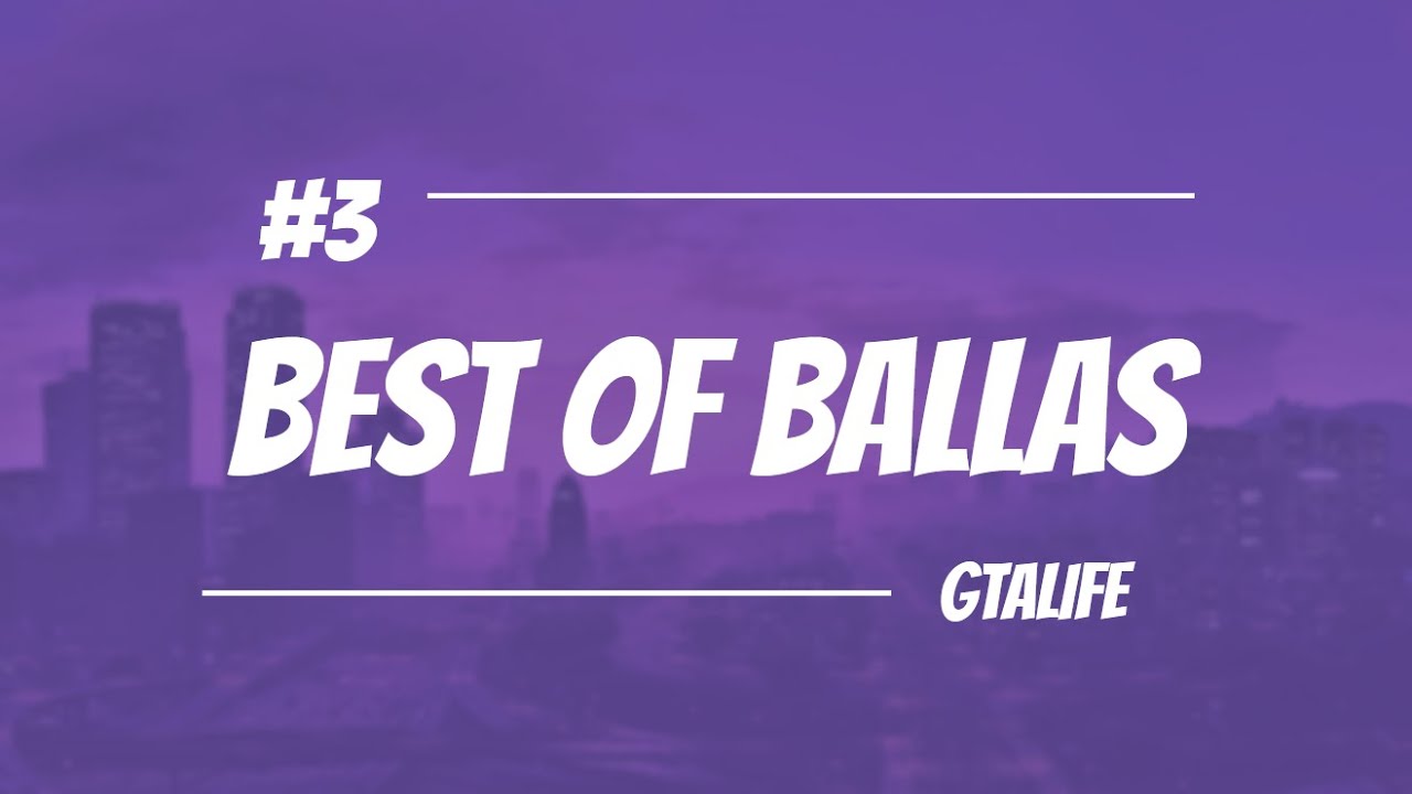 Best Of Ballas #3 | GTALife