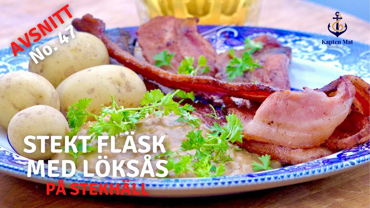 No. 47 - Stekt fl&auml;sk med l&ouml;ks&aring;s p&aring; stekh&auml;ll | Kapten Mat