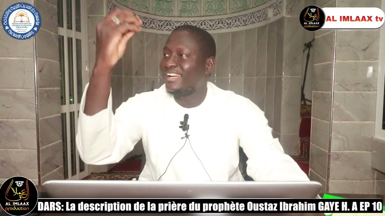 DARS: La description de la prière du prophète Épisode 1️⃣0️⃣ Oustaz Ibrahim GAYE H. A
