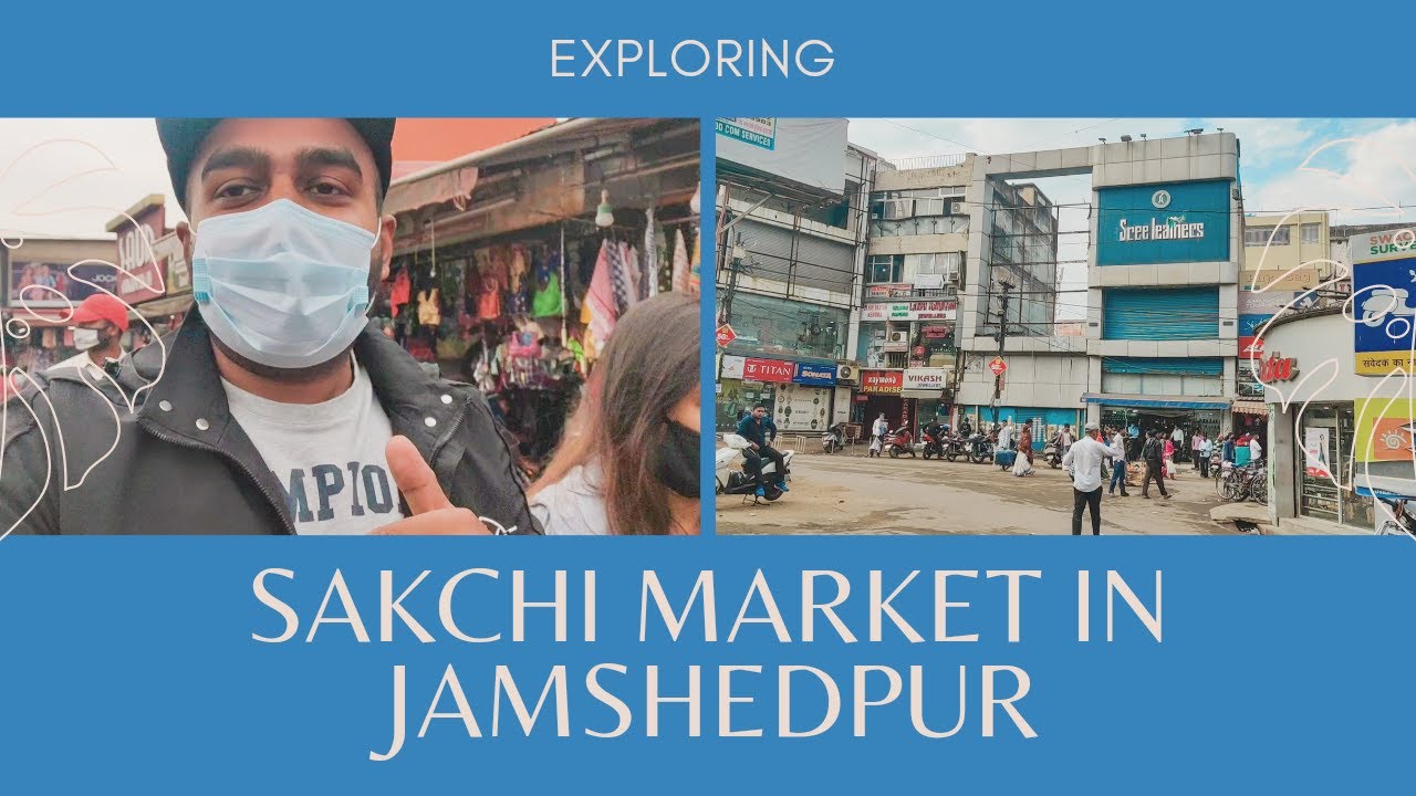 EXPLORING SAKCHI MARKET IN JAMSHEDPUR