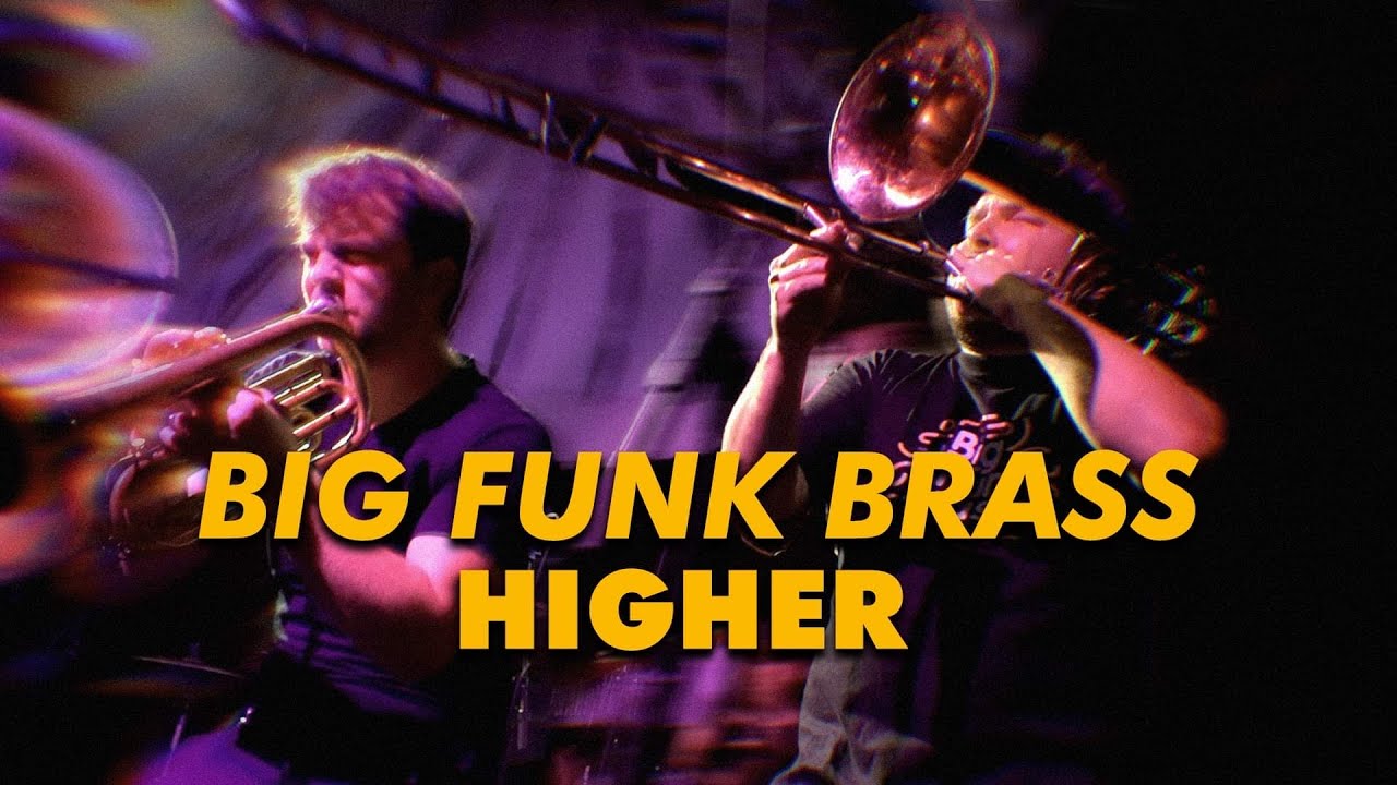 BIG FUNK BRASS - HIGHER (Live)