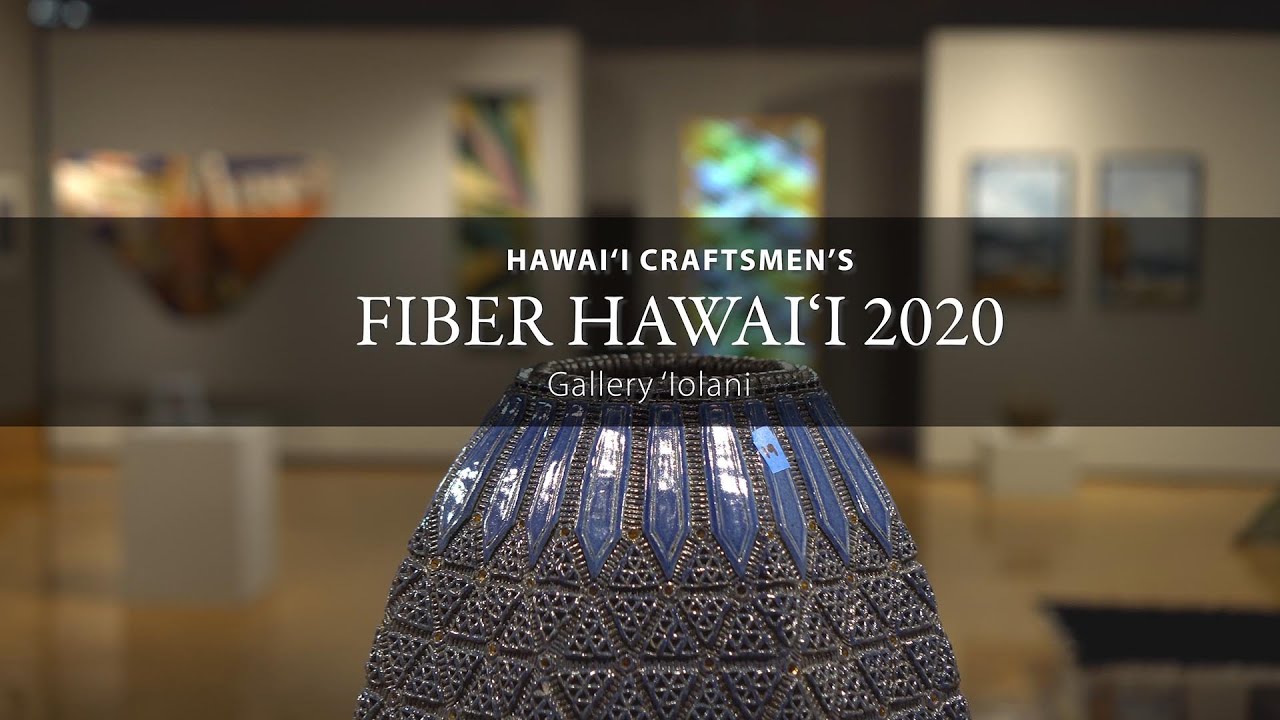 Hawaiʻi Craftsmen's Fiber Hawaiʻi 2020 | Gallery ʻIolani
