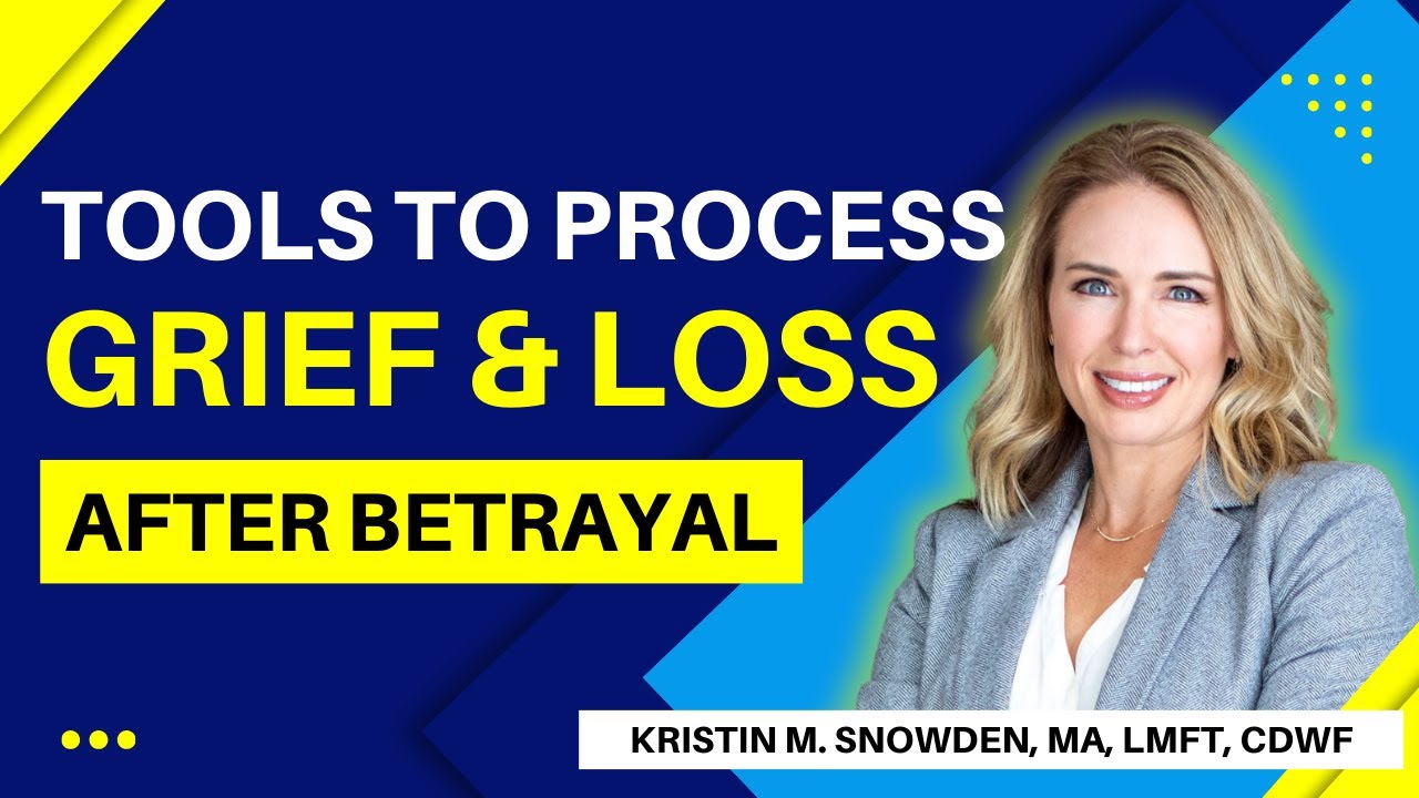 Tools for Processing Grief and Loss after Betrayal