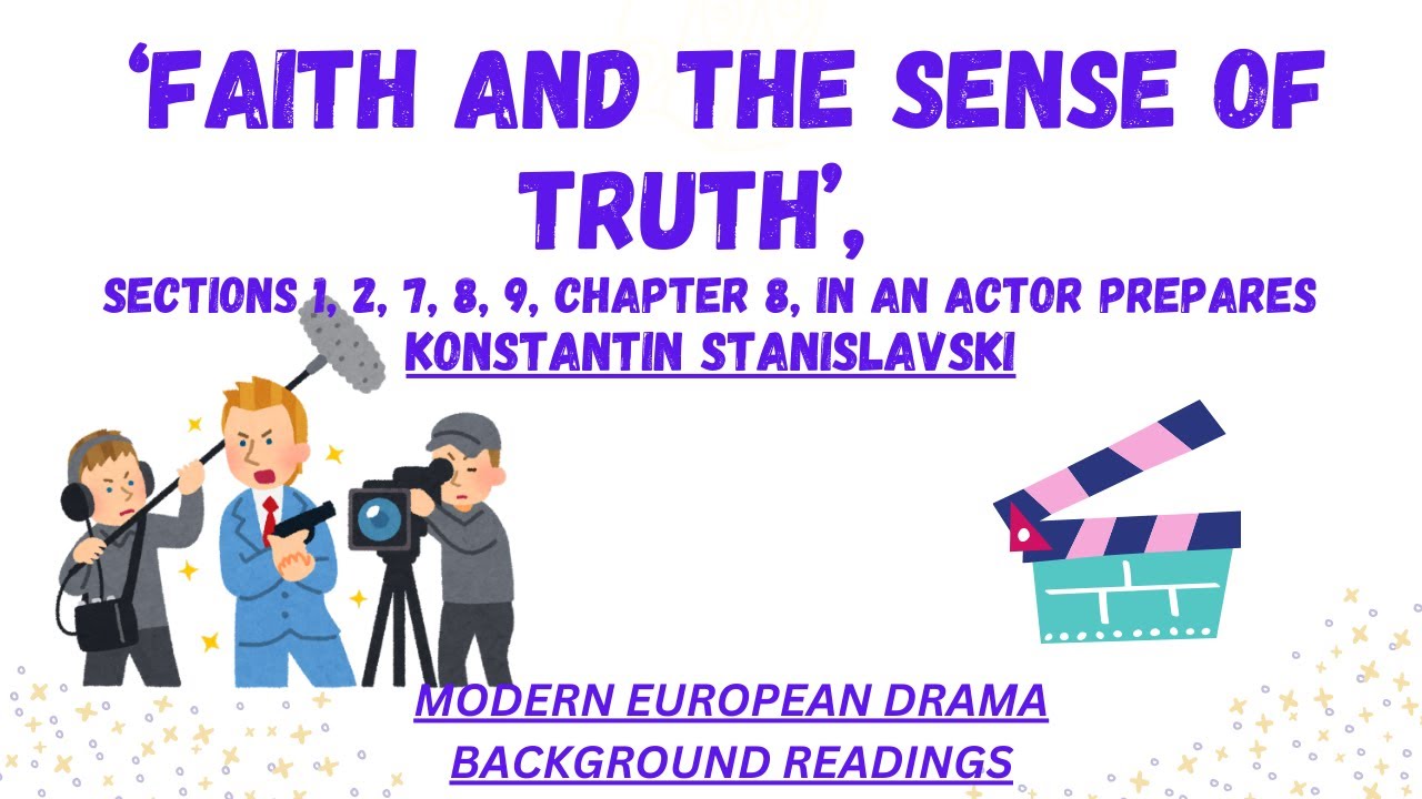 FAITH AND THE SENSE OF TRUTH||Konstantin Stanislavski||Background readings||Modern European Drama