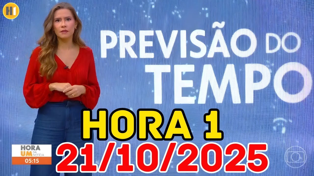 HORA 1 - PREVIS&Atilde;O DO TEMPO - 21/10/2025 / TER&Ccedil;A FEIRA