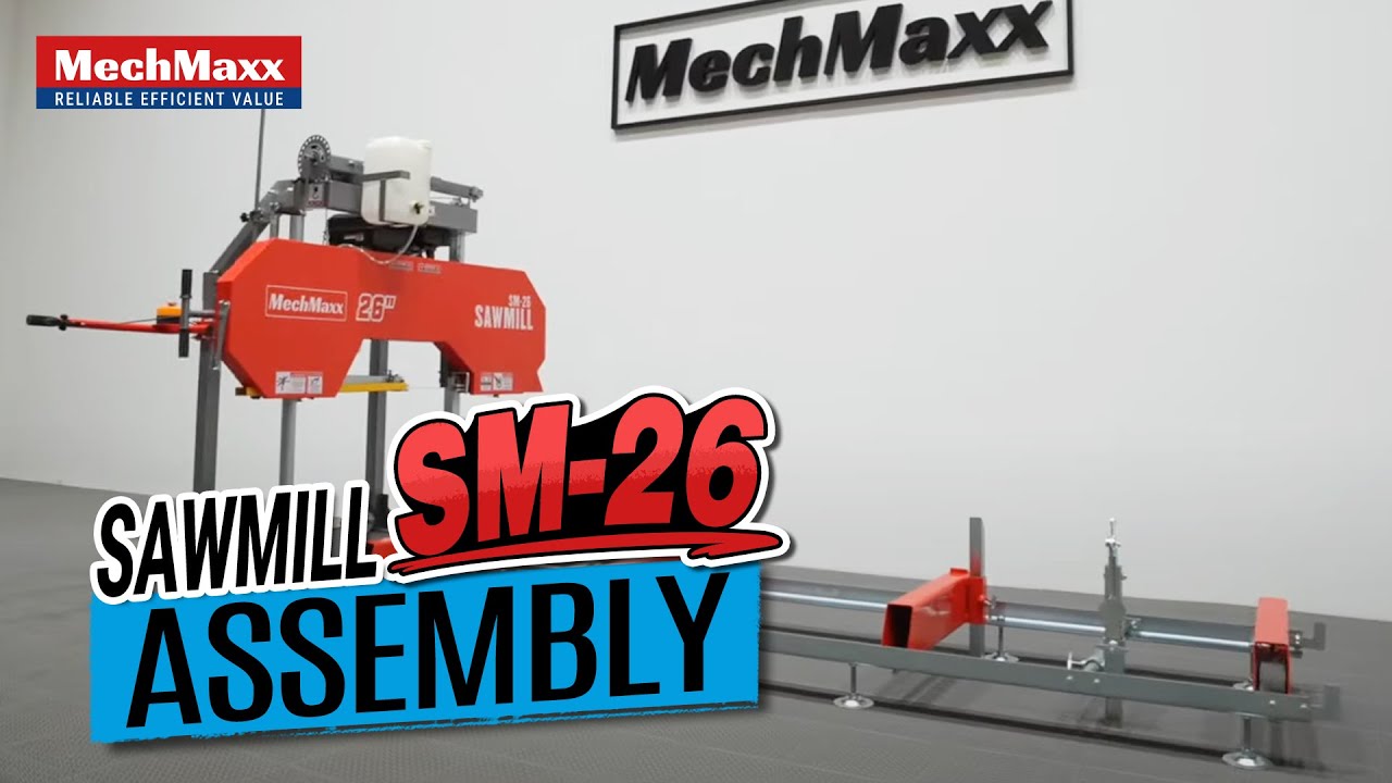 MechMaxx Sawmill SM-26 Assembly Video