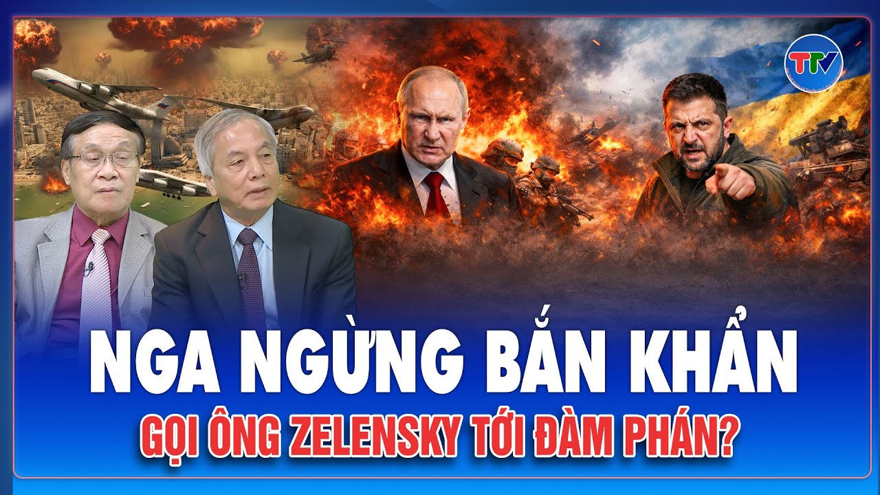 TIN QUỐC TẾ: Nga đồng ý ngừng tấn công Kiev, ông Putin gọi ông Zelensky tới Moskva đàm phán